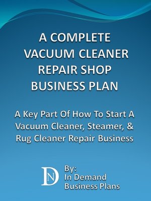 cover image of A Complete Vacuum Cleaner Repair Shop Business Plan